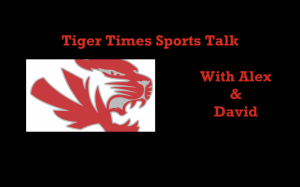 Tiger Times sports talk podcast Ep 1: March Madness overview